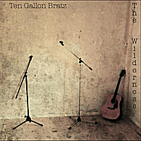 The Wilderness - Ten Gallon Bratz